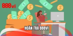 Hoàn Trả 888VI